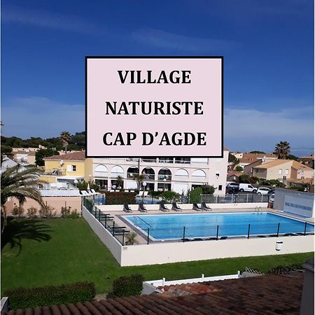 Chambres D'Hotes Naturiste, Village Naturiste Cap D'Agde, Draps, Serviette, Cafe, Menage Inclus En Fin De Sejour Exterior photo